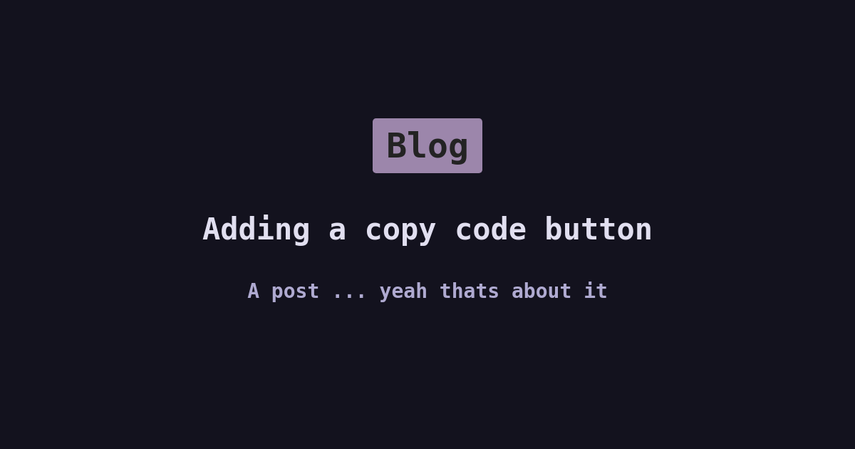 static/blog/adding-a-copy-button/og.png